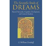 The Scientific Study of Dreams: Neural Networks, Cognitive Development and Content Analysis