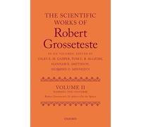 The Scientific Works of Grosseteste, Volume II: Mapping the Universe: Robert Grosseteste's De sphera '^IOn the Sphere^R': 2 (Scientific Works of Robert Grosseteste, 2)
