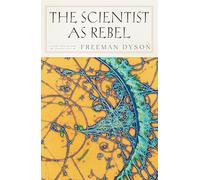 The Scientist As Rebel (New York Review Books) (New York Review Books (Paperback))