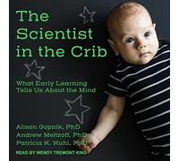 The Scientist in the Crib: What Early Learning Tells Us About the Mind