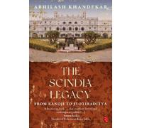 The Scindia legacy : From Ranoji to Jyotiraditya