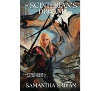 The Scinterian's Dream: 2nd Chronicles of Arianthem II (The Chronicles of Arianthem)