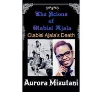 The Scions of Olabisi Ajala: Olabisi Ajala's Death