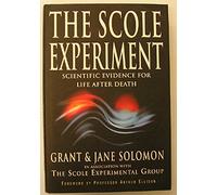 The Scole Experiment: Scientific Evidence for Life After Death