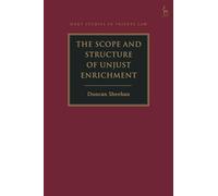 The Scope and Structure of Unjust Enrichment (Hart Studies in Private Law)