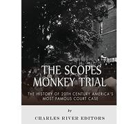 The Scopes Monkey Trial: The History of 20th Century America’s Most Famous Court Case