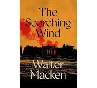 The Scorching Wind: The Final Instalment of the Ambitious and Enthralling Irish Trilogy: 3