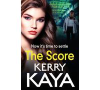 The Score : A gritty, gripping gangland thriller from Kerry Kaya