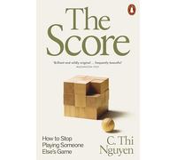The Score: How to Stop Playing Someone Else’s Game