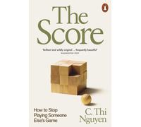 The Score : How to Stop Playing Someone Else’s Game