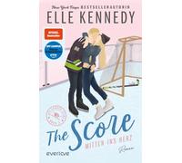 The Score - Mitten ins Herz: Roman | Die Buchvorlage zur Amazon Prime Serie | Hockey Romance über ein heißes Spiel auf dünnem Eis, das plötzlich ernst wird