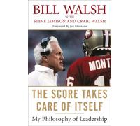 The Score Takes Care of Itself: My Philosophy of Leadership
