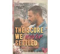 THE SCORE WE NEVER SETTLED: SECOND CHANCE ROMANCE (Magnolia Ridge)