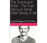 The Scorecard Killer: The True Story of Serial Killer Randy Kraft
