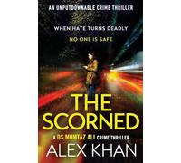 The Scorned : A twisty, gripping, contemporary detective novel with an unforgettable main character