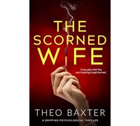 The Scorned Wife: a gripping psychological thriller