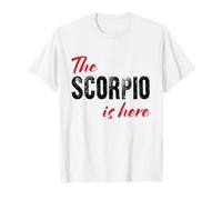 The Scorpio is here - Funny Astrology T-Shirt
