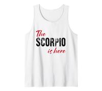 The Scorpio is here - Funny Astrology Tank Top