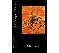 The Scorpion's Honey: Alter Egos