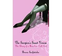 The Scorpion's Sweet Venom: The Diary of a Brazilian Call Girl