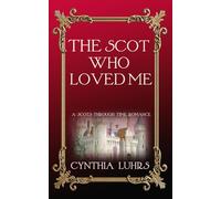 The Scot Who Loved Me: An unforgettable and addictive time travel romance (A Scots Through Time Romance)