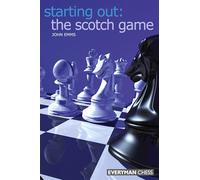 The Scotch Game (Starting Out Series) (Starting Out - Everyman Chess)