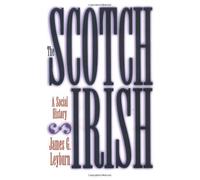 The Scotch-Irish A Social History.