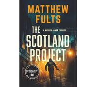 The Scotland Project: A Mathieu James Thriller (Book #1) (Mathieu James Thrillers)