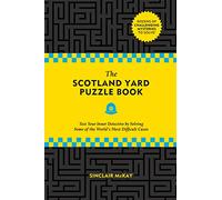 The Scotland Yard Puzzle Book: Test Your Inner Detective by Solving Some of the World's Most Difficult Cases