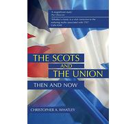 The Scots and the Union: Then and Now