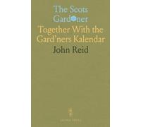 The Scots Gard’ner: Together With the Gard'ners Kalendar