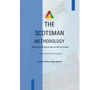 The SCOTSMAN® Methodology: Will They Act? Will They Act With You? Will They Act Now?