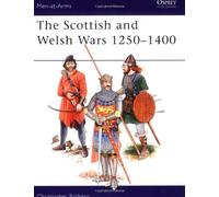 The Scottish and Welsh Wars, 1250-1400 (Men-at-Arms) by Rothero, Christopher (July 26, 1984) Paperback
