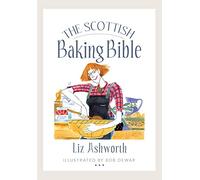 The Scottish Baking Bible (Birlinn Food Bibles)
