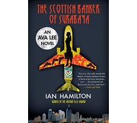 The Scottish Banker of Surabaya: An Ava Lee Novel: Book 5 (An Ava Lee Novel, 5)