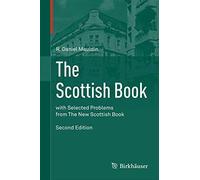 The Scottish Book: Mathematics from The Scottish Café, with Selected Problems from The New Scottish Book