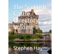The Scottish Castle Directory ( Volume 1 )