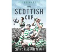 The Scottish Cup: Celtic's Favourite Trophy