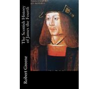 The Scottish History of James the Fourth