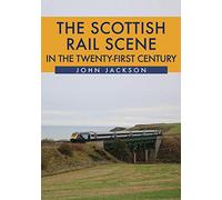 The Scottish Rail Scene in the Twenty-First Century