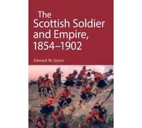 The Scottish Soldier and Empire, 1854-1902