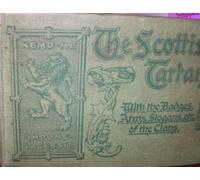 THE SCOTTISH TARTANS: WITH HISTORICAL SKETCHES OF THE CLANS AND FAMILIES OF SCOTLAND