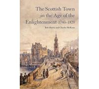 The Scottish Town in the Age of the Enlightenment 1740-1820