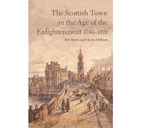 The Scottish Town in the Age of the Enlightenment 1740-1820