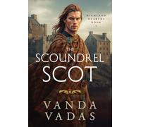 The Scoundrel Scot: 1 (Highland Hearths)