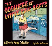The Scourge of Vinyl Car Seats: A Close to Home Collection: 13