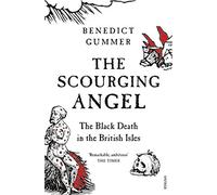The Scourging Angel: The Black Death in the British Isles