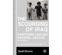The Scourging of Iraq: Sanctions, Law and Natural Justice