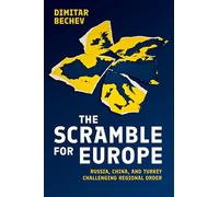 The Scramble for Europe: Russia, China, and Turkey Challenging Regional Order