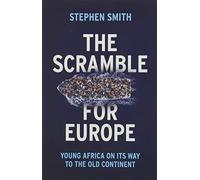 The Scramble for Europe: Young Africa on its way to the Old Continent